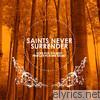 Saints Never Surrender - Hope for the Best, Prepare for the Worst