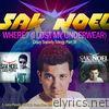 Sak Noel - Where? (I Lost My Underwear) - Single