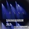 Sakanaction - Sakanaquarium 2012 