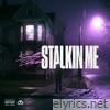 Stalkin Me - Single