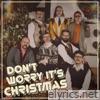 Don't Worry It's Christmas - Single