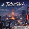 ToChillRock - Single