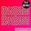 Sam & The Womp - Bom Bom (Remixes) - EP