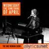 Wednesday the Something of April (Live)