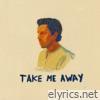 Take Me Away - Single