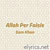 Allah Per Faisle - Single
