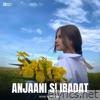Anjaani Si Ibadat - Single