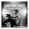 Sam Pomerantz - Start Over - Single