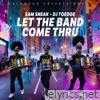 Let The Band Come Thru (feat. DJ TOEDOE) - Single
