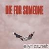 Die For Someone - Single