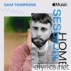 Apple Music Home Session: Sam Tompkins - Single