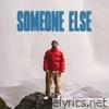 Someone Else - Single