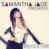 Samantha Jade - Firestarter - Single