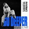 Go Deeper (Edit) - Single
