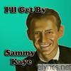 Sammy Kaye - I'll Get By