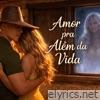 Amor pra Além da Vida - Single