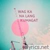 Wag Ka Na Lang Kumagat - Single