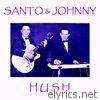 Santo & Johnny - Hush