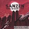 Sanzen - This Is Gun City