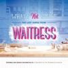 What's Not Inside: The Lost Songs from Waitress (Outtakes and Demos Recorded for the Broadway Musical)