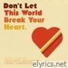 Don't Let This World Break Your Heart (feat. Jenn Bostic & Emily Shackelton) - Single