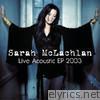 Sarah McLachlan - Live Acoustic EP 2003 - EP