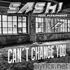 Can't Change You (feat. Plexiphones)