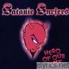 Satanic Surfers - Hero of Our Time