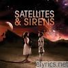 Satellites & Sirens - Satellites & Sirens