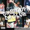 Shoot Up Da Club - Single