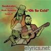 Oh So Cold (feat. Lindo P) - Single