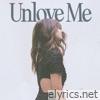 Unlove Me - Single