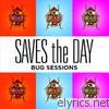 Saves The Day - The Bug Sessions