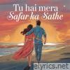 Tu hai mera Safar ka Sathe - Single