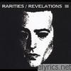 Rarities/Revelations III (1997-2001)