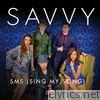 Savvy - SMS (sing my song) - Single