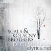 Scala & Kolacny Brothers - December