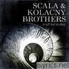 Scala & Kolacny Brothers - It All Led to This