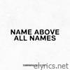 Name Above All Names - Single