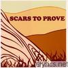 Scars To Prove - Scars to Prove