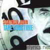 Scatman John - Take Your Time