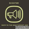 Scooter - Back to the Heavyweight Jam