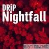Drip Nightfall - EP