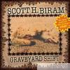 Scott H. Biram - Graveyard Shift