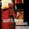 Scott H. Biram - Bad Ingredients