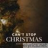 Can't Stop Christmas - Single