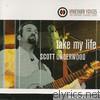 Scott Underwood - Take My Life (Vineyard Voices - The Worship Leader Series)