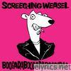 Screeching Weasel - Boogadaboogadaboogada!