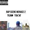 Sean Slick - Rap Scene Menace 2 - EP
