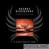 Secret Discovery - A Question of Time (Remastered Edition)